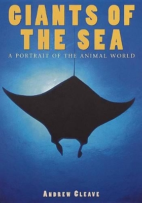 Giants of the Sea: Creatures of Fascination by Andrew Cleave