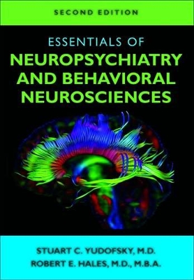 Essentials of Neuropsychiatry and Behavioral Neurosciences book