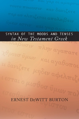 Syntax of the Moods and Tenses in New Testament Greek book