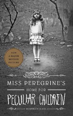 Miss Peregrine's Home For Peculiar Children by Ransom Riggs