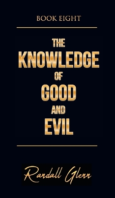 The Knowledge of Good and Evil: Book Eight book