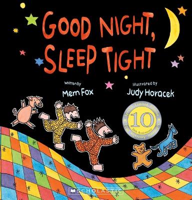 Good Night, Sleep Tight (10th Anniversary Edition) by Mem Fox