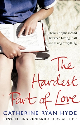 The Hardest Part of Love: a powerful and thought-provoking novel from bestselling Richard and Judy Book Club author Catherine Ryan Hyde book