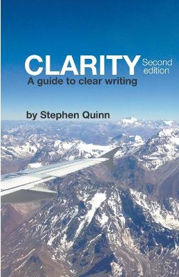 Clarity: A Guide To Clear Writing (Second Edition) book