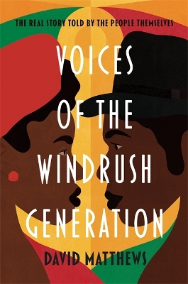 Voices of the Windrush Generation: The real story told by the people themselves book