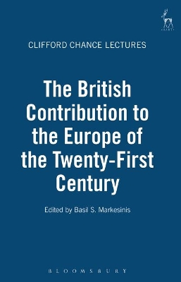British Contribution to the Europe of the Twenty-first Century by Basil S Markesinis