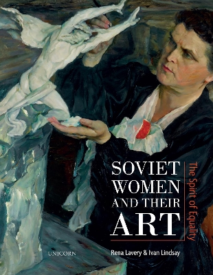 Soviet Women and their Art: The Spirit of Equality book