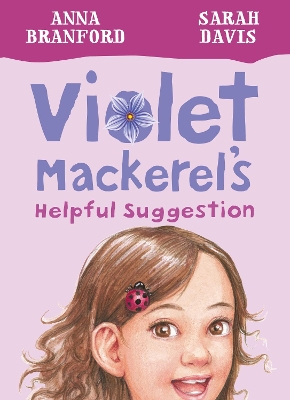 Violet Mackerel's Helpful Suggestion (Book 7) by Anna Branford