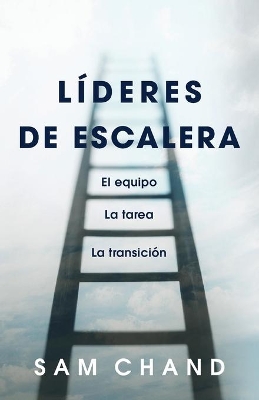 Líderes de escalera: El equipo, la tarea, la transición book