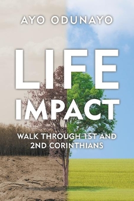 Life Impact: Walk Through 1St and 2Nd Corinthians by Ayo Odunayo