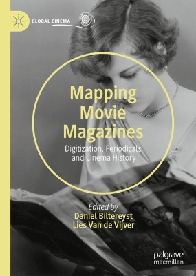 Mapping Movie Magazines: Digitization, Periodicals and Cinema History by Daniel Biltereyst