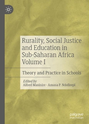 Rurality, Social Justice and Education in Sub-Saharan Africa Volume I: Theory and Practice in Schools book