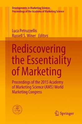 Rediscovering the Essentiality of Marketing: Proceedings of the 2015 Academy of Marketing Science (AMS) World Marketing Congress book