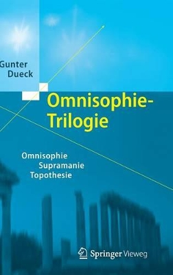 Omnisophie-Trilogie: Omnisophie - Supramanie - Topothesie book