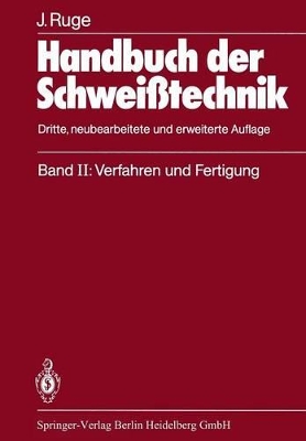 Handbuch der Schweißtechnik: Band II: Verfahren und Fertigung book