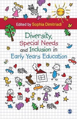 Diversity, Special Needs and Inclusion in Early Years Education by Sophia Dimitriadi