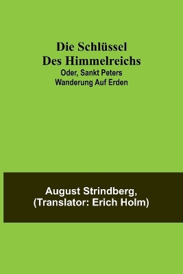 Die Schlüssel des Himmelreichs; oder, Sankt Peters Wanderung auf Erden book