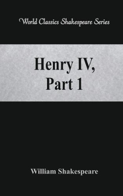 Henry IV, Part 1 by William Shakespeare