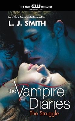 The Vampire Diaries: The Struggle by L. j. Smith
