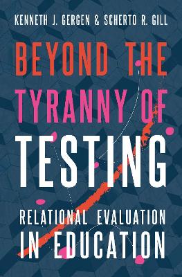 Beyond the Tyranny of Testing: Relational Evaluation in Education book