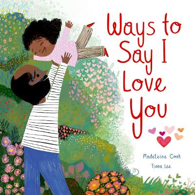 Ways to Say I Love You by Madeleine Cook