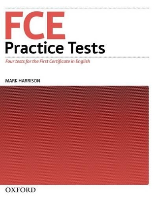 FCE Practice Tests:: Practice Tests without key: Practice tests for the <em>Cambridge English: First (FCE)</em> exam book