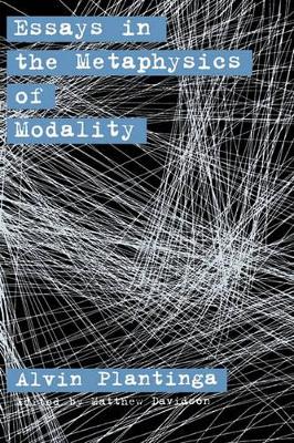 Essays in the Metaphysics of Modality book