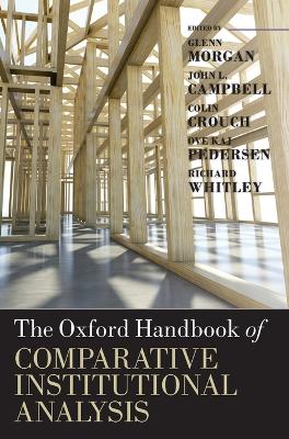 The Oxford Handbook of Comparative Institutional Analysis by Glenn Morgan