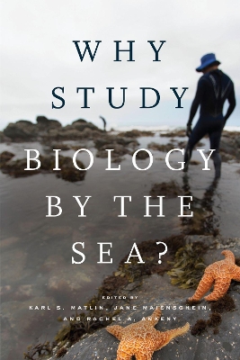 Why Study Biology by the Sea? by Karl S Matlin