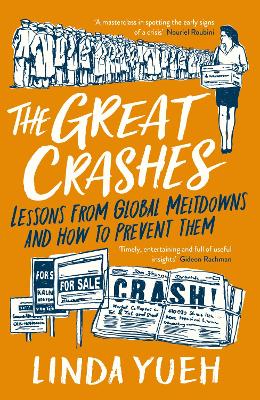 The Great Crashes: Lessons from Global Meltdowns and How to Prevent Them by Linda Yueh