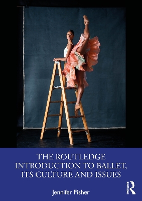 The Routledge Introduction to Ballet, its Culture and Issues book