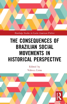 The Consequences of Brazilian Social Movements in Historical Perspective by Valesca Lima