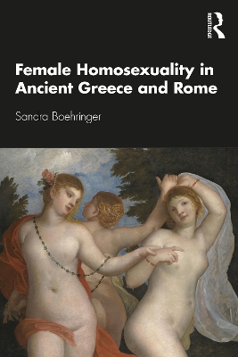 Female Homosexuality in Ancient Greece and Rome book