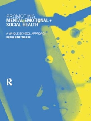 Promoting Mental, Emotional and Social Health by Katherine Weare