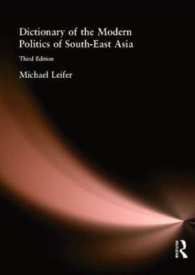 Dictionary of the Modern Politics of Southeast Asia book