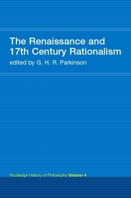 The Renaissance and 17th Century Rationalism by G.H.R. Parkinson