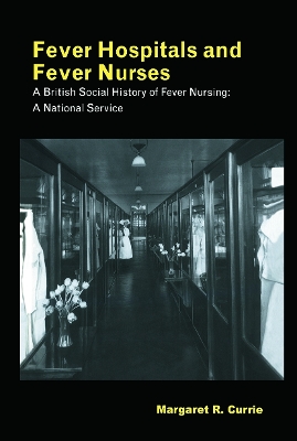 Fever Hospitals and Fever Nurses by Margaret Currie