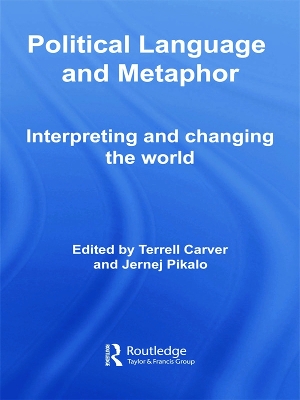 Political Language and Metaphor: Interpreting and changing the world book