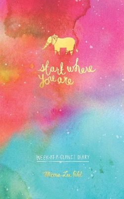 Start Where You Are Week-At-A-Glance Diary book