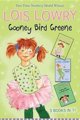 Gooney Bird Greene: Three Books in One!: Gooney Bird Greene, Gooney Bird and the Room Mother, Gooney the Fabulous by Lois Lowry