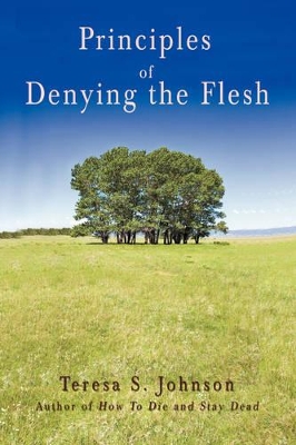 Principles of Denying the Flesh book