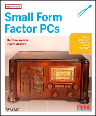 Make Projects: Small Form Factor PCs book