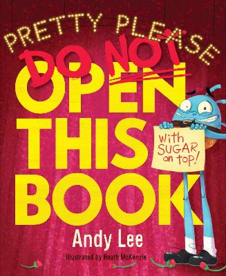 Pretty Please Do Not Open This Book by Andy Lee