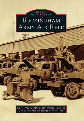 Buckingham Army Air Field by Chris Wadsworth