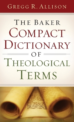 The Baker Compact Dictionary of Theological Terms book