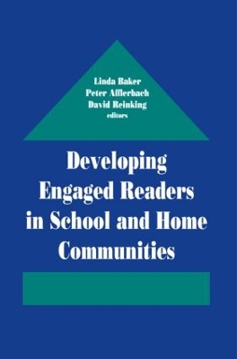 Developing Engaged Readers in School and Home Communities by Linda Baker