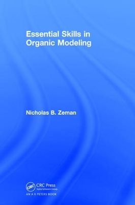 Essential Skills in Organic Modeling by Nicholas B. Zeman