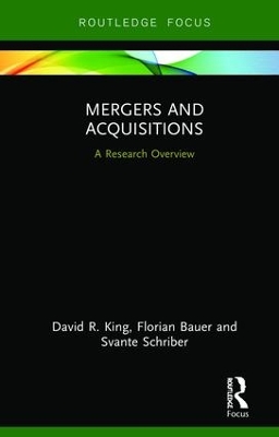 Mergers and Acquisitions: A Research Overview by David R. King