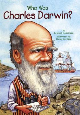 Who Was Charles Darwin? by Deborah Hopkinson