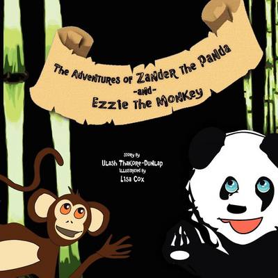 The Adventures of Zander the Panda and Ezzie the Monkey book